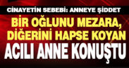Küçük oğlu, büyüğünü öldüren anne: Eve alkollü gelince kavga çıktı