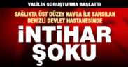 Denizli Valiliği’nden ‘hastanede intihara’ soruşturma