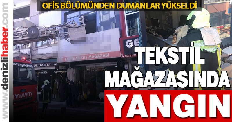 Buldan’da tekstil mağazasının ofis bölümü yandı