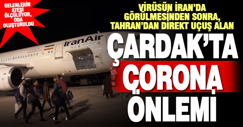 İran’dan direkt uçuşun yapıldığı Çardak Havaalanı’nda corona önlemi