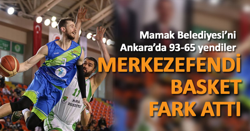 (denizlisporhaber.com) Merkezefendi Basket Ankara’da şov yaptı