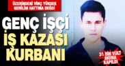 Genç tamirci 31 bin volt akıma kapılarak yaşamını yitirdi