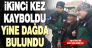 2. kez kaybolan yaşlı adam yine dağda bulundu