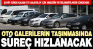Altyapısı bitmiş oto galeri sitelerine taşınma sürecini hızlandıracak çalışma