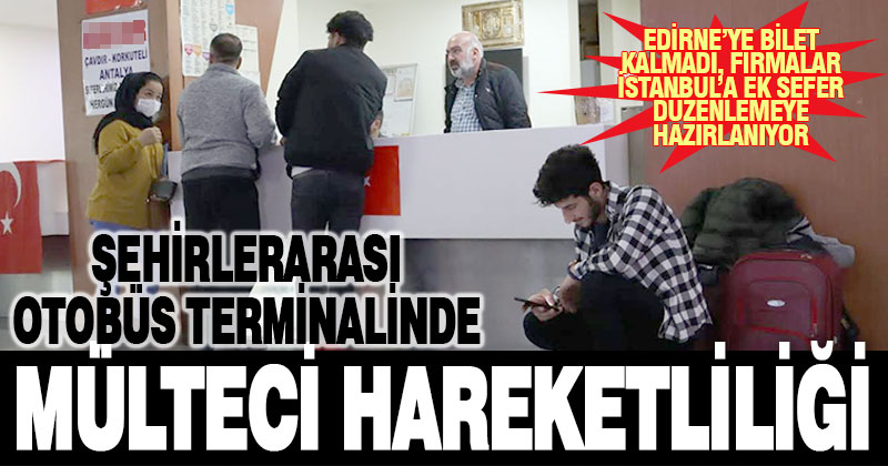 Denizli Şehirlerarası Otobüs Terminalinde mülteci hareketliliği yaşanıyor