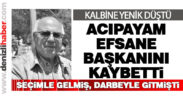 Acıpayam eski belediye başkanlarından Muzaffer Eraydın hayatını kaybetti