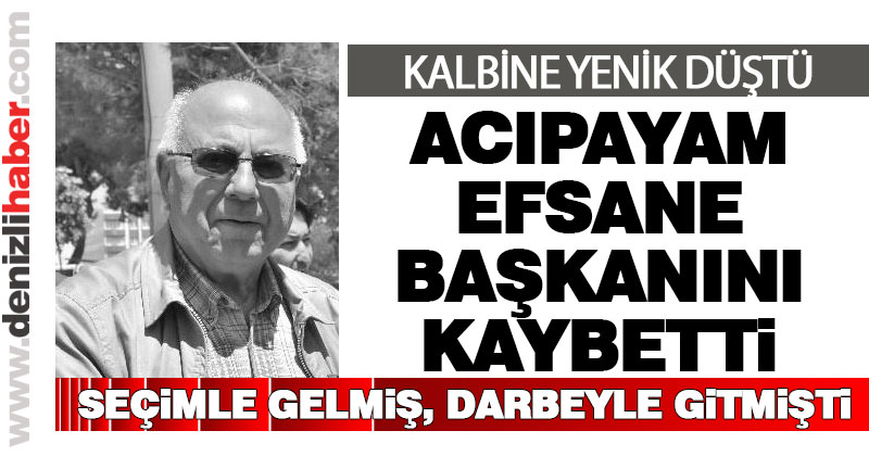 Acıpayam eski belediye başkanlarından Muzaffer Eraydın hayatını kaybetti