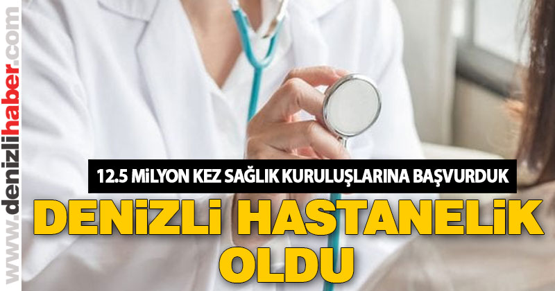 Denizli’de 2019’da 12.5 milyon muayene yapıldı