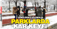 Parklarda kar keyfi
