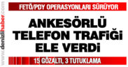 FETÖ/PDY operasyonu: 15 gözaltı, 3 tutuklama