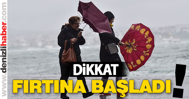 Dikkat! Fırtına başladı