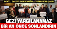 Denizli Emek ve Demokrasi Platformu’ndan çağrı: “Gezi Yargılanamaz, bir an önce sonlandırılsın”