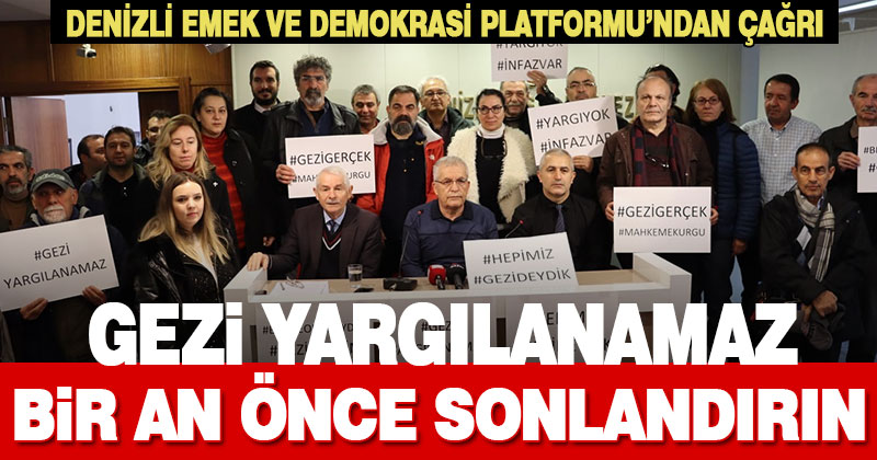 Denizli Emek ve Demokrasi Platformu’ndan çağrı: “Gezi Yargılanamaz, bir an önce sonlandırılsın”