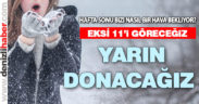 Pazar günü kent genelinde aşırı soğuklar hakim olacak