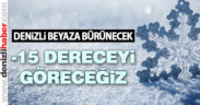 Denizli’de 2 gün kar yağışı var