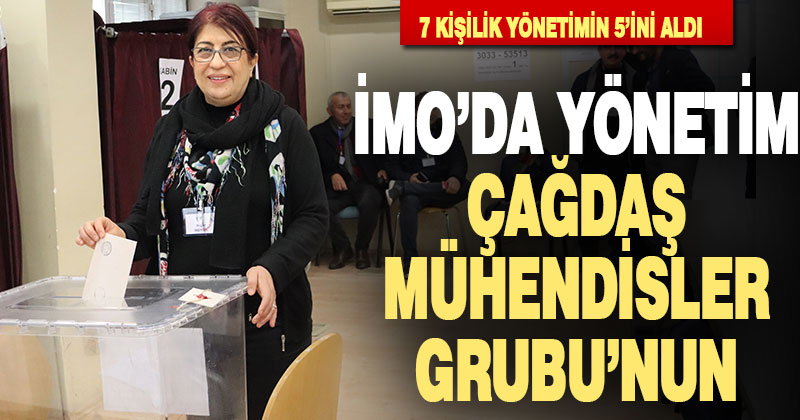 İMO’da çoğunluk Nigar Hüyük’ün başkanı olduğu Çağdaş Mühendisler Grubu’nun