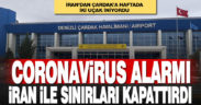 İran ile sınırlar kapatıldı, Denizli’ye haftada 2 uçuş yapılıyordu