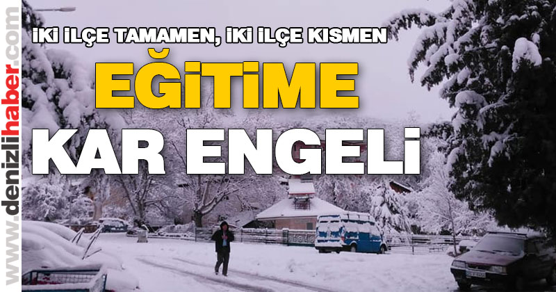 Çal ve Çameli’de okullar tatil