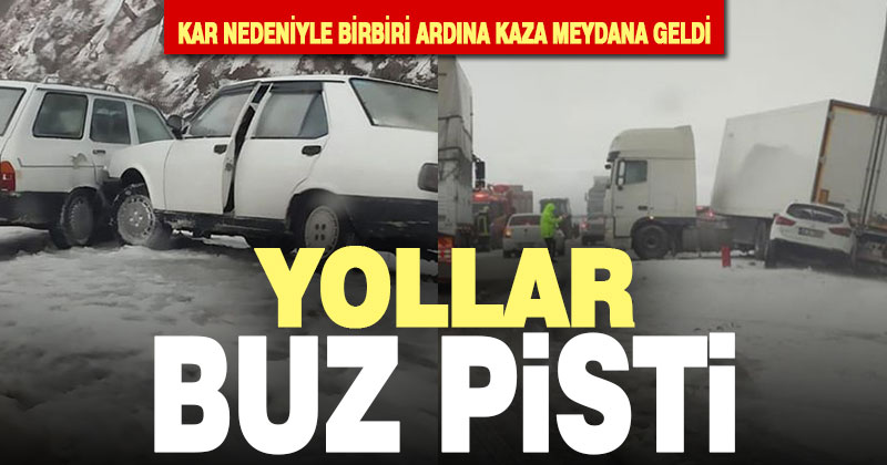 Kar nedeniyle yollar buz pistine döndü