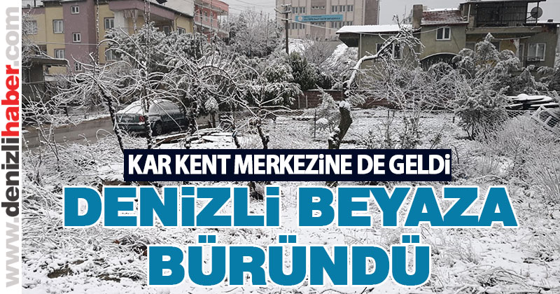 Beklenen kar geldi, Denizli beyaza büründü