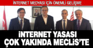 İnternet Yasası çok yakında meclise gelecek