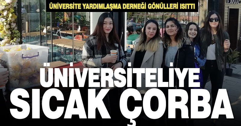 Üniversite yardımlaşma derneğinden üniversite öğrencilerine sıcak çorba