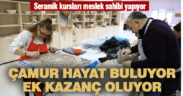 Ücretsiz seramik kursu, meslek edindirirken, ev bütçesine katkı sağlıyor