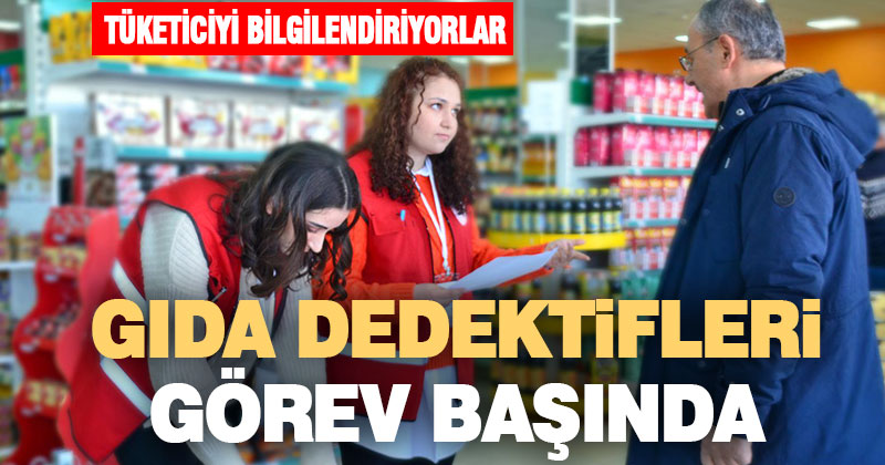 Gıda dedektifleri görev başında