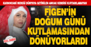 Bebeği kurtulan Figen’in öldüğü gün, doğum günüymüş