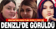 WhatsApp kaçış planı yapan Ispartalı kızlar Denizli’de görüldü