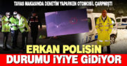Otomobilin çarptığı polisin durumu ‘iyiye’ gidiyor