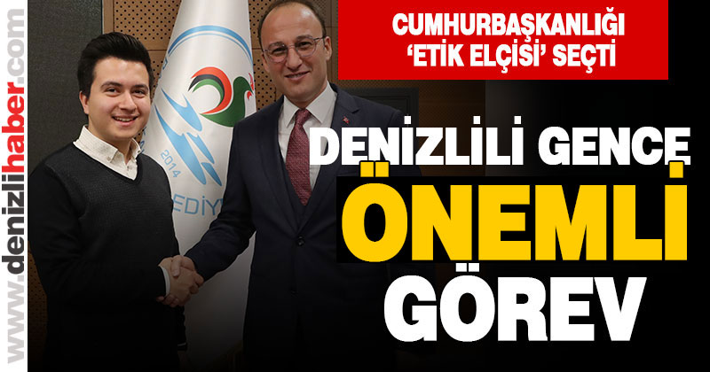 Cumhurbaşkanlığı Etik Kurulu Denizlili 23 yaşındaki Mehmet Yara’yı Etik Elçisi atadı