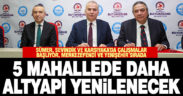 3 mahallede daha altyapı çalışmaları başlıyor, iki mahalle gün sayıyor