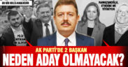 Ak Parti’de iki başkan, yeniden neden aday olmayacak?