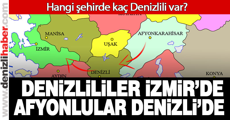 En çok Denizlili İzmir’de yaşıyor, Denizli’de ise en çok Afyonkarahisarlılar oturuyor