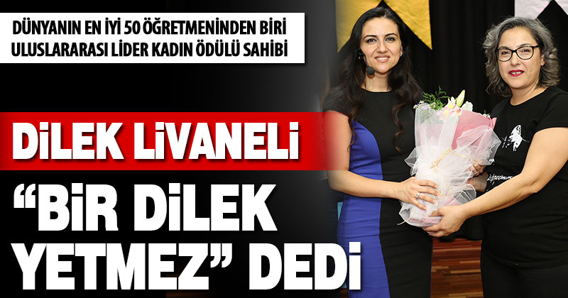 Dilek Livaneli, “Bir dilek yetmez” dedi
