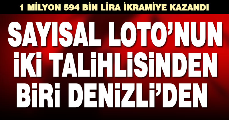 Sayısal Loto, Denizlili talihliye güldü