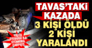Tavas’ta kaza: 3 ölü, 2 yaralı