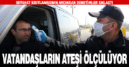 Denetimler sıklaştırıldı