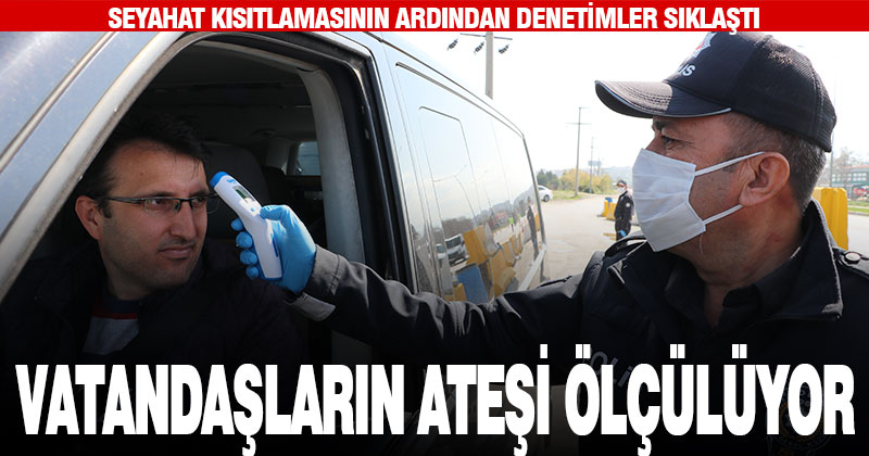 Denetimler sıklaştırıldı