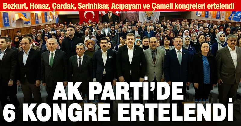Ak Parti’de hafta sonu yapılacak 6 kongre ertelendi