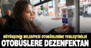 Otobüslere ücretsiz dezenfektan yerleştirildi