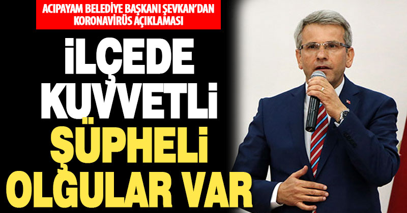 Acıpayam Belediye Başkanı’ndan korkutan açıklama