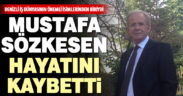 Denizlili iş adamı Mustafa Sözkesen hayatını kaybetti