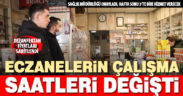 Denizli’de eczanelerin çalışma saatleri değişti