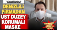 Denizlili tekstilci, üst düzey korumalı ‘anti bakteriyel’ maske üretti