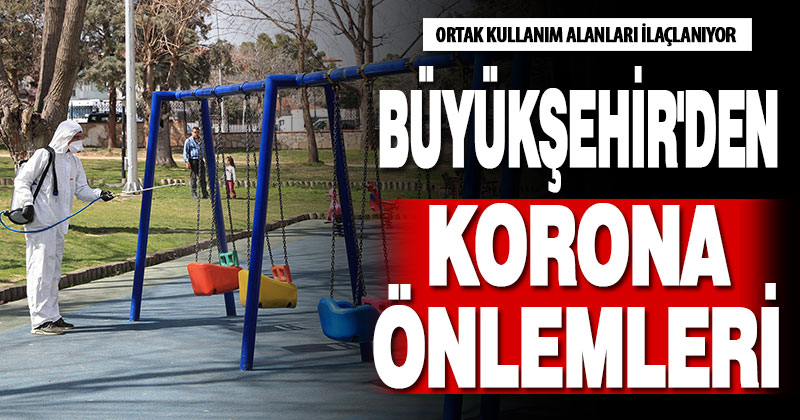 Büyükşehir’den korona önlemleri