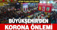 Büyükşehir’den korona önlemi, kitap fuarı ertelendi
