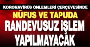 Tapu ve nüfus işlemleri randevu ile yapılacak