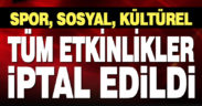Büyükşehir Belediyesi tüm etkinlikleri iptal etti